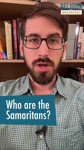 Exploring the World of Samaritan Jews: A Religious Perspective