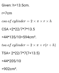 Volume of cylinder = πr²h curved surface area (csa) of cylinder = 2πrh total surface area a cylinder has a two circle ends and the third is the rectangle which is curved around to make the sides. Find The Curved Surface Area Of A Right Circular Cylinder Whose Height It Is 13 5cm And Radius Of Its Brainly In