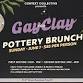 Gay4Clay Pottery Brunch: Paint and Sip