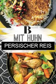 Persischer Reis Mit Huhn Rezept Persischer Reis Orientalische Rezepte Reis