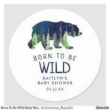 Born To Be Wild Baby Shower Classic Round Sticker Zazzle Com In 2021 Wild Baby Shower Wilderness Baby Shower Outdoor Baby Shower