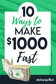 14 Easy Ways To Make 1 000 Fast Even If You Re Broke How To Get Money Fast How To Get Money Make More Money