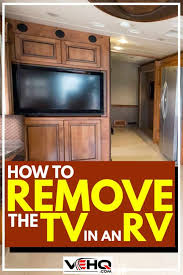 Pay attention to the details as travel trailer has paper th. How To Remove The Tv In An Rv