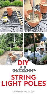 2 using heavy planters to hang string lights. Poles For Outdoor Lights Today S Creative Life