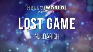 It is typically one of the simplest programs possible in almost all computer languages. Lost Game Hello World Ost Nulbarich Lyrics Video Youtube