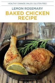 Lemon Rosemary Baked Chicken The Best Easy Baked Chicken Recipe Recipe In 2020 Chicken Recipes Baked Chicken Paleo Recipes Easy