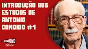 INTRODUÇÃO AOS ESTUDOS DE ANTONIO CANDIDO