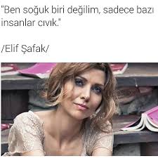 Ben Soguk Biri Degilim Sadece Bazi Insanlar Civik Elif Safak Sozler Anlamlisozler Guzelsozler Manalisozler Ozlusozler Alinti Alint Sozler Ozlu
