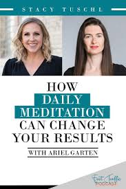 How Daily Meditation Can Change Your Results With Ariel Garten Daily Meditation Self Improvement Tips Meditation