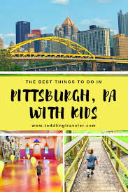 The Best Things To Do With Toddlers In Pittsburgh Family Travel Destinations Pennsylvania Travel Things To Do