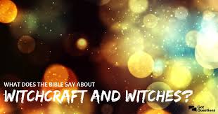 Maybe you would like to learn more about one of these? What Does The Bible Say About Witchcraft Witches Should A Christian Fear Witchcraft Gotquestions Org
