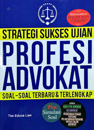 18 tahun 2003 tentang advokat. Strategi Sukses Ujian Profesi Advokat
