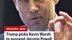 President Trump plans to nominate Kevin Warsh to the board ...