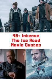 45 Intense The Ice Road Movie Quotes Guide For Geek Moms In 2021 Movie Quotes Parenting Guide Brothers Movie