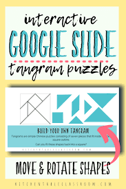 The pieces are to be pushed around over the board until the picture is complete.the pieces are numbered so that you will know in which order they should be.you can only move one piece at a time and you do it by clicking on it.when you want to move several pieces, you must click on one piece at a time.the number on each. Online Tangrams Google Slide Puzzles The Kitchen Table Classroom