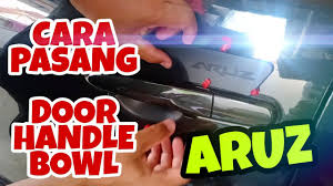 Used as an aid to prevent and protect doors from chips and nicks (which over time lead to rust) this molding proves itself, time and again, to be invaluable! Unboxing Installation Perodua Aruz Door Handle Bowl Youtube