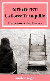 Introverti la force tranquille (ebook), Nicolas Forgue