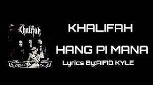 Monday, march 28, 2016 jika ada sebarang masalah tentang chord lagu diatas sila buat aduan pada form report chord yang disediakan. Download Khalifah Band Hang Pi Mana Lirik Hd Kualiti Mp4 3gp Mp3 Flv Webm Pc Mkv Daily Movies Hub