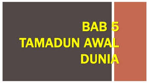 Tamadun awal dunia pada umumnya terletak di satu kawasan berhampiran dengan bab 5 : Bab 5 Tamadun Awal Dunia Flip Ebook Pages 1 35 Anyflip Anyflip