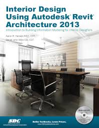 Interior Design Using Autodesk Revit Architecture 2013 Interior Design Programs Interior Design Revit Architecture