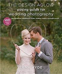 Download Pdf The Design Aglow Posing Guide For Wedding Photography 100 Modern Ideas For Photograph Posing Guide Wedding Photography Books Wedding Photography