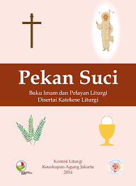 15.00 wib dan 18.00 wib sabtu vigili (3 april 2021): Kamis Putih Jumat Agung Sabtu Suci Minggu Paskah Mudah