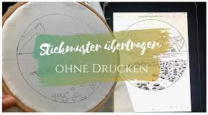 Vieles eignet sich sicher nicht nur für den eigenen kleiderschrank. Stickmuster Ubertragen Ohne Drucken Stitchesandtraveltales Com