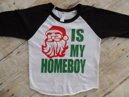 We did not find results for: Boy Christmas Shirt Toddler Boy Santa Is My Homie Christmas Raglan Christmas Shirt Raglan Boys Christmas Shirt Toddler Christmas Toddler Christmas Shirt