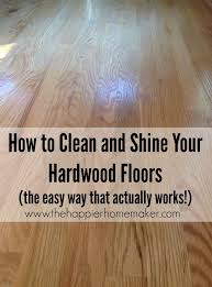 How To Clean Shine Hardwood Floors Clean Hardwood Floors Flooring Cleaning Wood Floors