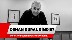 Orhan kural, 1950 yılında i̇stanbul'da doğdu. 4y6bco 5 Plyrm