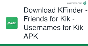 For those of you looking for kik please … Kfinder Friends For Kik Usernames For Kik Apk 1 02o Android App Download