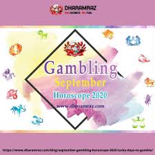 September Gambling Horoscope 2020 Find Your Lucky Casino Number Days To Gamble Dharamraz In 2020 Finding Yourself Gambling September Horoscope