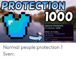 Today i will introduce you a mod for minecraft version 1.13.2! Protection 1000 Diamond Chestplate Protection 1000 When On Body 2 Armor Toughness 8 Frmor Minecraftidiamond Chestplate Nbt 2 Tagcs Normal Peopleprotection 1 Sven Diamond Meme On Me Me