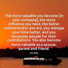 The More Valuable You Become In Your Company The More Influence You Idlehearts
