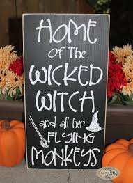 The narcissist may have promised them something in. Home Of The Wicked Witch And All Her Flying Monkeys By Signsbyjen