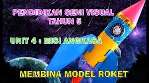 Merasa dan mengenalpasti pelbagai kesan benda, alat dan bahan dengan meneroka dan mencuba. 4 88 Mb Pendidikan Seni Visual Tahun 5 Unit 4 Misi Angkasa Membina Model Roket Download Lagu Mp3 Gratis Mp3 Dragon