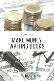 Lastly, share your money making ideas with your parents (ie: How To Make Money Writing Books Getting The Best Publishing Deal Possible Tck Publishing
