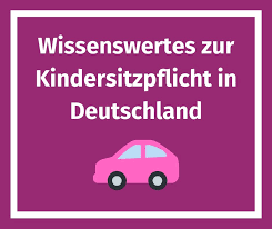 Bis wann gilt die kindersitzpflicht? Kindersitzpflicht In Deutschland Alles Was Sie Wissen Mussen Familie Bar Fachhandler Fur Kindersitze