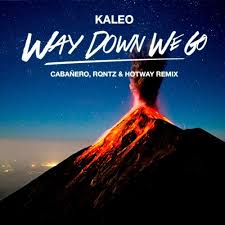 Kaleo's debut album, a/b, featuring way down we go, all the pretty girls & no good is available on friday, june 10! Kaleo Way Down We Go Rqntz Hotway Cabanero Remix By Cabanero