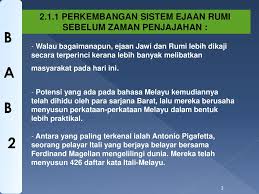 Pada tahap awal penubuhan jktbm ialah untuk mewakili malaysia dalam usaha kerjasama bagi menyusun sistem ejaan rumi baru dengan indonesia. Sejarah Dan Perkembangan Sistem Ejaan Rumi Bahasa Melayu Ppt Download