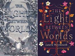 Book Cover Battle The Light Between Worlds By Laura E Weymouth Us Cover Vs Uk Cover Book Cover Book Nerd Books