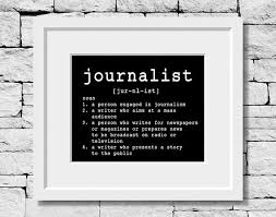 Journalist Definition Journalist Print Journalism Quote Journalist Quote Student Writer Journalist Writer Quote Writing Quotes Italy Quotes Quote Prints