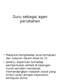 Please fill this form, we will try to respond as soon as possible. Guru Sebagai Agen Perubahan