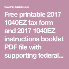 Free Printable 2017 1040ez Tax Form And 2017 1040ez Instructions Booklet Pdf File With Supporting Federal Irs Forms Schedules Booklet Pdf Tax Forms Irs Forms
