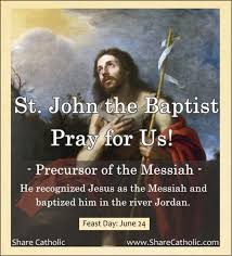 John The Baptist Day St John The Baptist Feast Day June 24 John The Baptist Baptist Quotes Catholic Quotes
