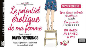 David foenkinos est l'auteur de plusieurs romans dont le potentiel érotique de ma femme , nos séparations , les souvenirs, je vais mieux et la délicatesse. Le Potentiel Erotique De Ma Femme Theatre Des Mathurins Grande Salle Billetreduc Com