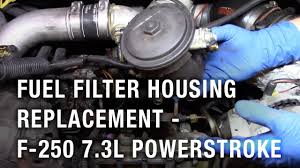 We now have them in stock. Fuel Filter Housing Replacement 2002 Ford F 250 7 3l Powerstroke Youtube