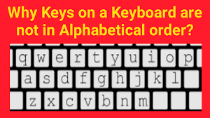 Why Keys On A Keyboard Are Not In Alphabetical Order In 2020 Keyboard Alphabetical Order Key