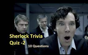 If you paid attention in history class, you might have a shot at a few of these answers. Sherlock Trivia Quiz 2 Quiz For Fans