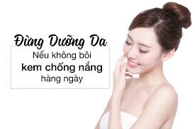 Đừng dưỡng da nếu không bôi kem chống nắng hàng ngày
